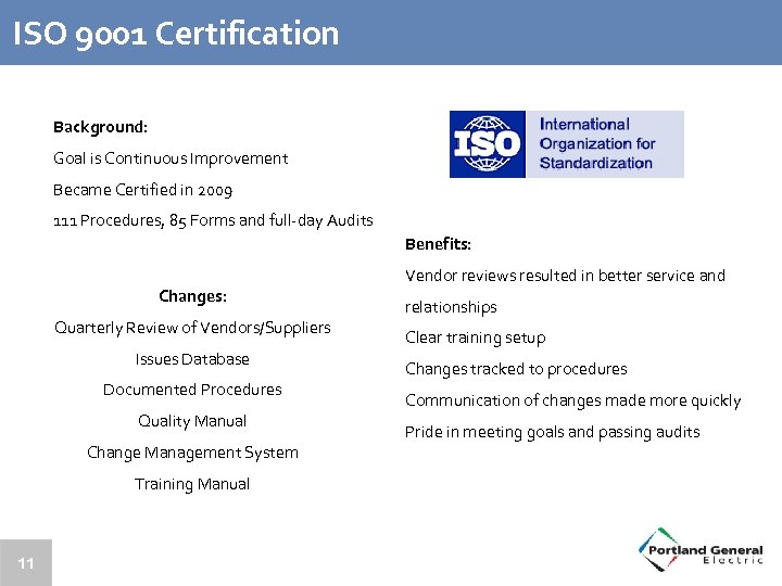 ISO 9001 Certification Background: Goal is Continuous Improvement Became Certified in 2009 111 Procedures,