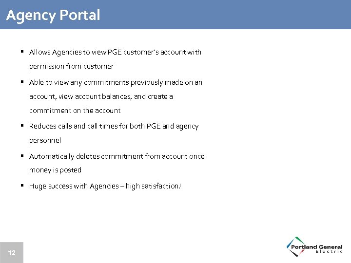 Agency Portal § Allows Agencies to view PGE customer’s account with permission from customer