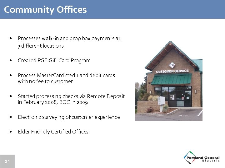 Community Offices • Processes walk-in and drop box payments at 7 different locations •