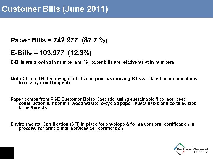 Customer Bills (June 2011) Paper Bills = 742, 977 (87. 7 %) E-Bills =