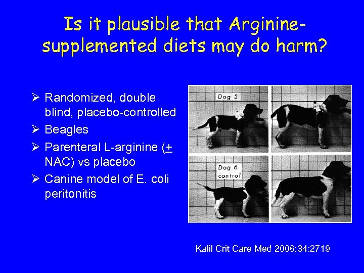 Is it plausible that Argininesupplemented diets may do harm? Ø Randomized, double blind, placebo-controlled
