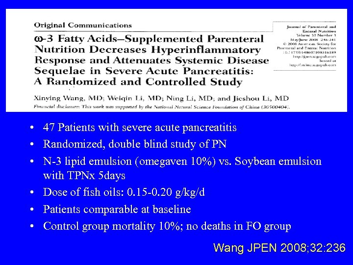  • 47 Patients with severe acute pancreatitis • Randomized, double blind study of