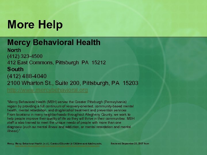 More Help Mercy Behavioral Health North (412) 323 -4500 412 East Commons, Pittsburgh PA