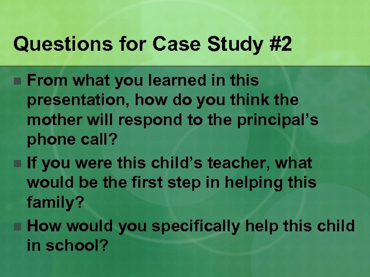 Questions for Case Study #2 From what you learned in this presentation, how do