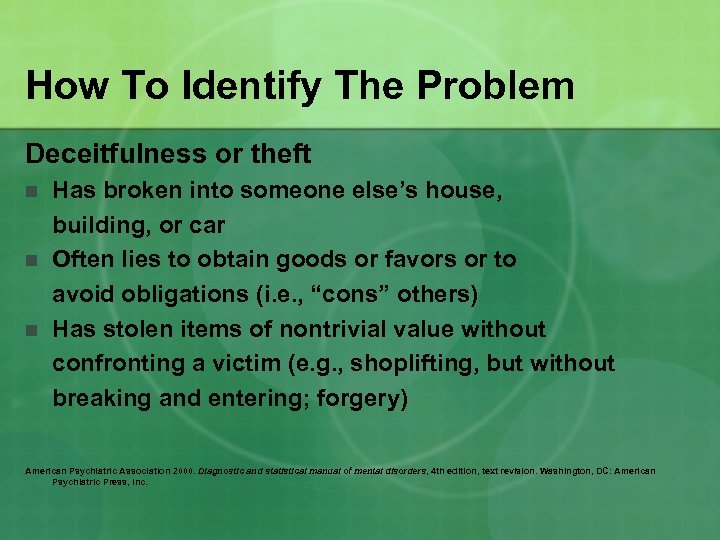 How To Identify The Problem Deceitfulness or theft n n n Has broken into