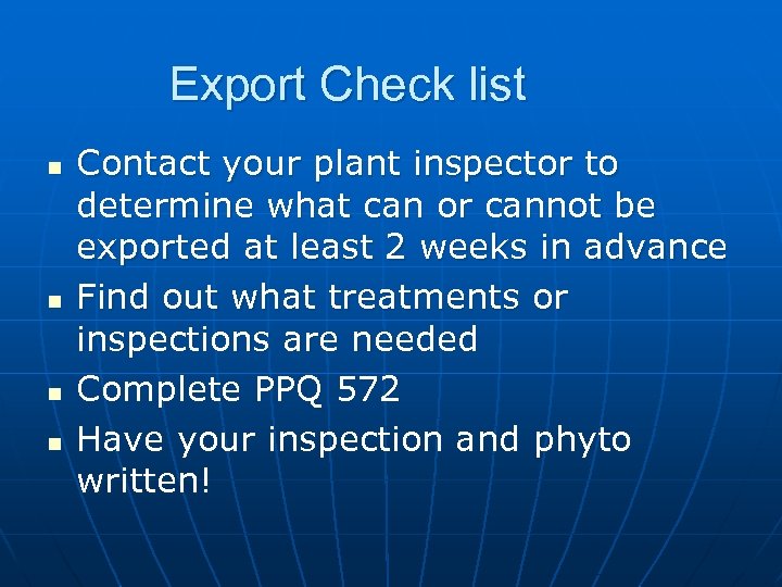 Export Check list n n Contact your plant inspector to determine what can or