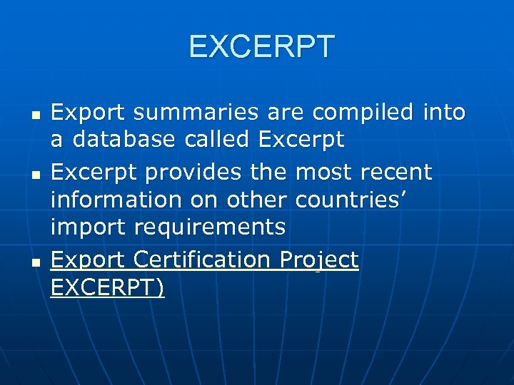 EXCERPT n n n Export summaries are compiled into a database called Excerpt provides