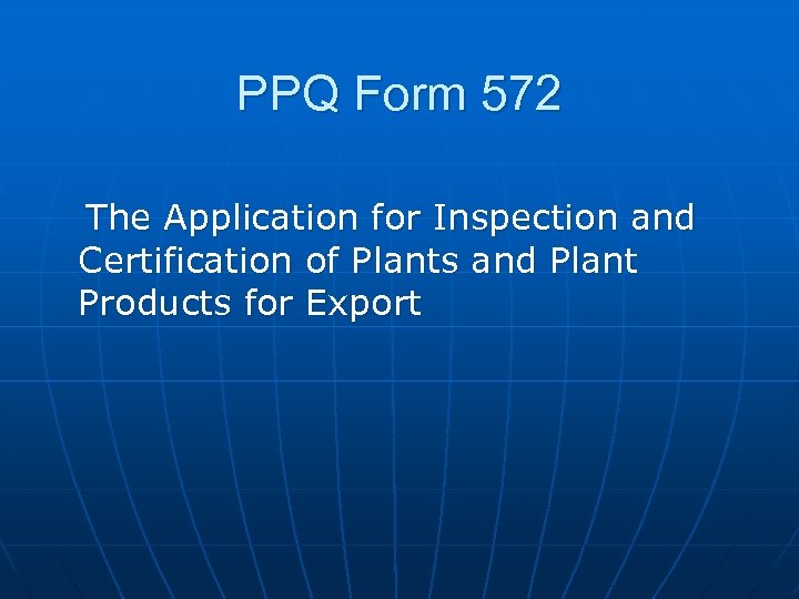 PPQ Form 572 The Application for Inspection and Certification of Plants and Plant Products