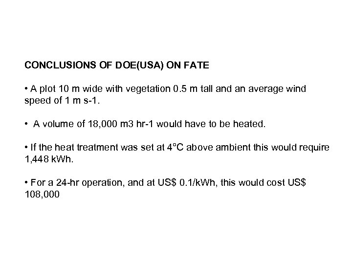 CONCLUSIONS OF DOE(USA) ON FATE • A plot 10 m wide with vegetation 0.