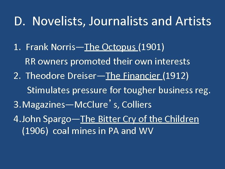 D. Novelists, Journalists and Artists 1. Frank Norris—The Octopus (1901) RR owners promoted their