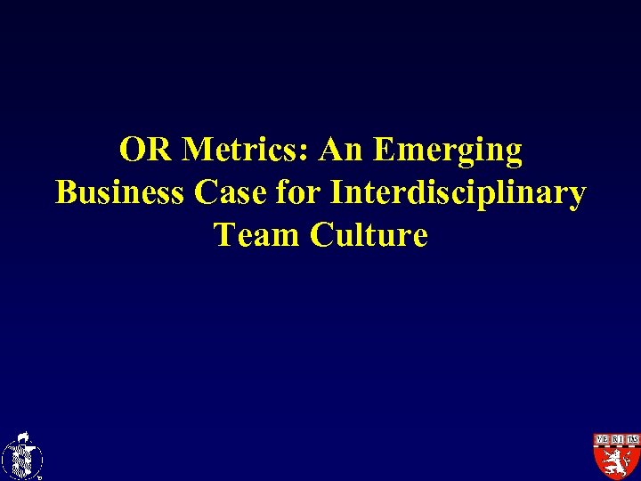 OR Metrics: An Emerging Business Case for Interdisciplinary Team Culture 