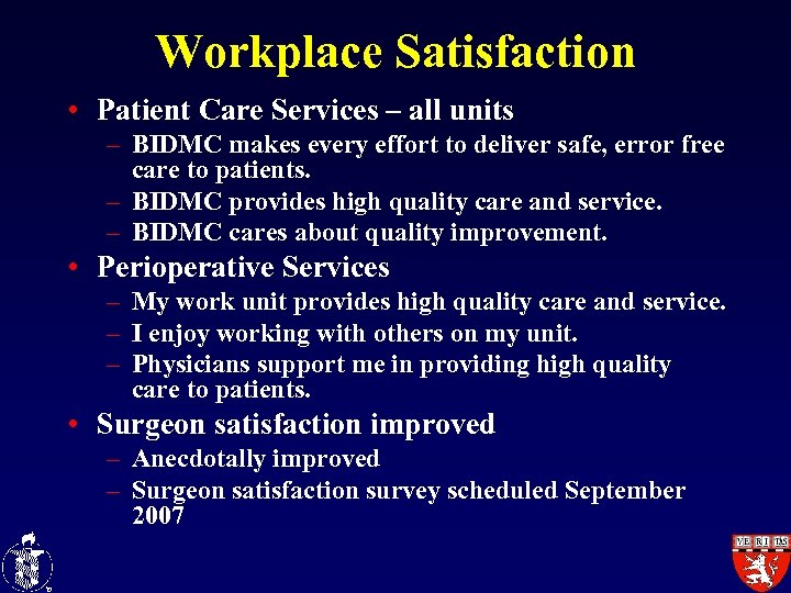 Workplace Satisfaction • Patient Care Services – all units – BIDMC makes every effort