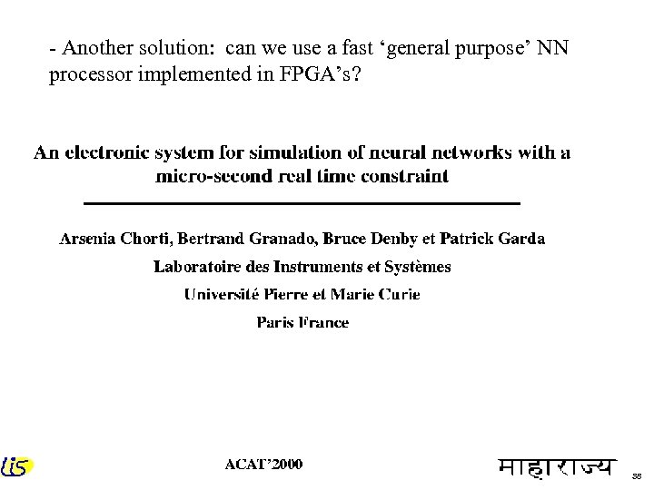 - Another solution: can we use a fast ‘general purpose’ NN processor implemented in