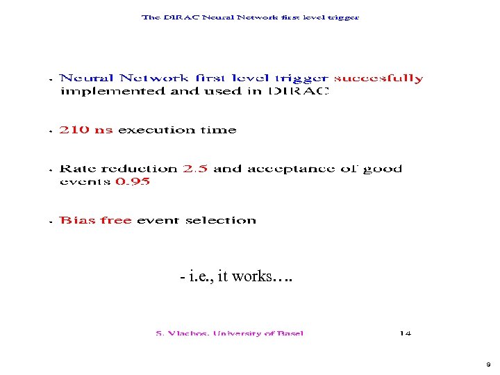 - i. e. , it works…. 9 