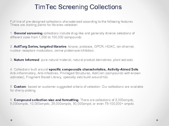 Tim. Tec Screening Collections Full line of pre-designed collections characterized according to the following