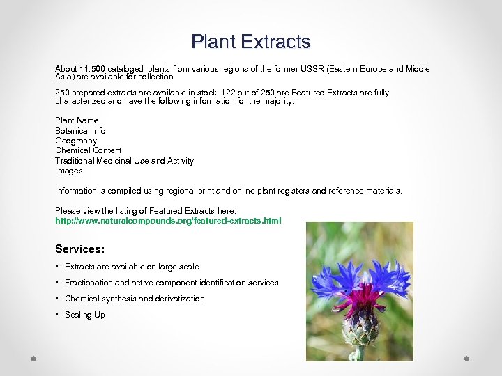 Plant Extracts About 11, 500 cataloged plants from various regions of the former USSR