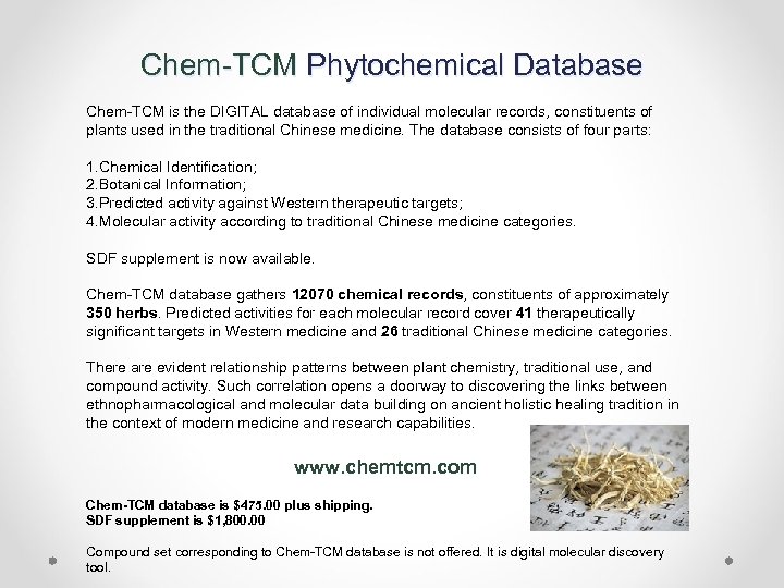 Chem-TCM Phytochemical Database Chem-TCM is the DIGITAL database of individual molecular records, constituents of