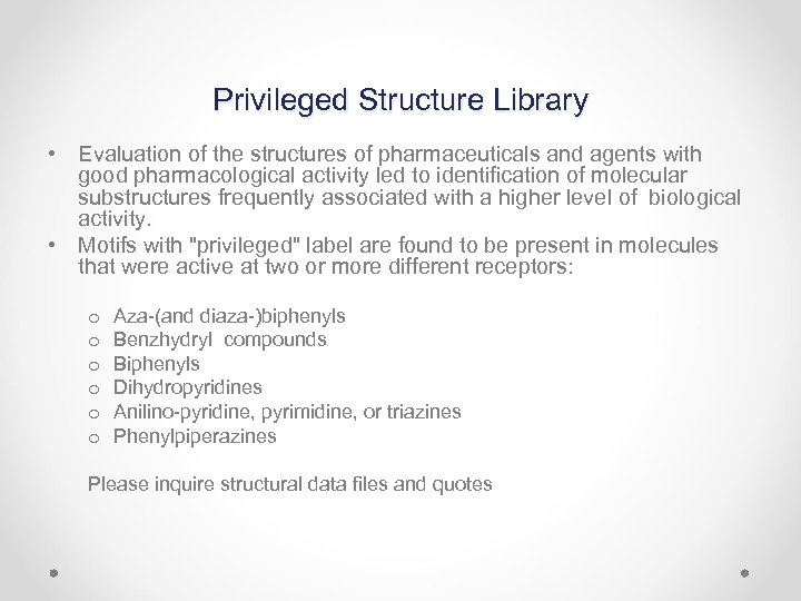 Privileged Structure Library • Evaluation of the structures of pharmaceuticals and agents with good
