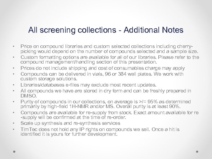 All screening collections - Additional Notes • • • Price on compound libraries and