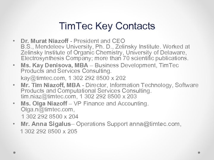 Tim. Tec Key Contacts • Dr. Murat Niazoff - President and CEO B. S.