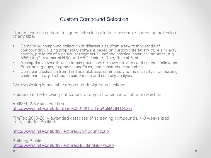 Custom Compound Selection Tim. Tec can use custom designed selection criteria to assemble screening