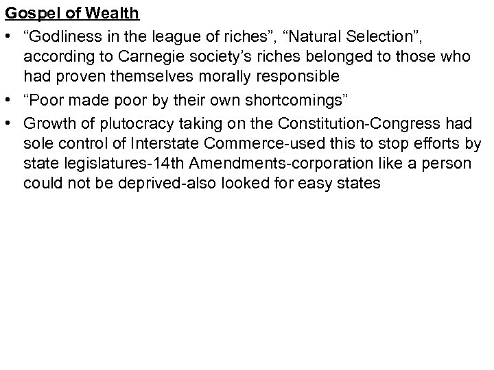 Gospel of Wealth • “Godliness in the league of riches”, “Natural Selection”, according to