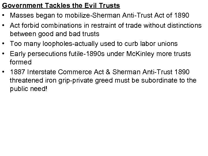 Government Tackles the Evil Trusts • Masses began to mobilize-Sherman Anti-Trust Act of 1890