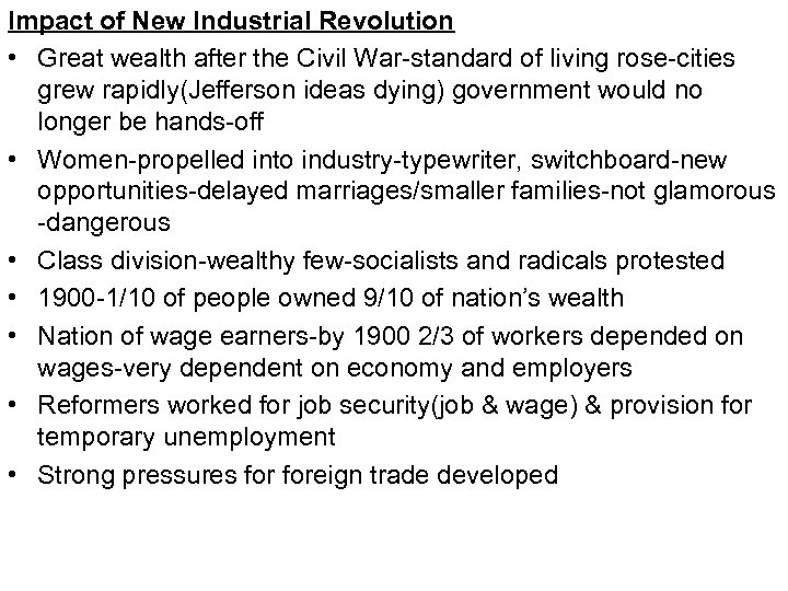 Impact of New Industrial Revolution • Great wealth after the Civil War-standard of living