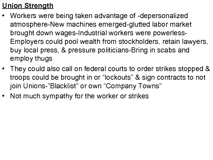 Union Strength • Workers were being taken advantage of -depersonalized atmosphere-New machines emerged-glutted labor