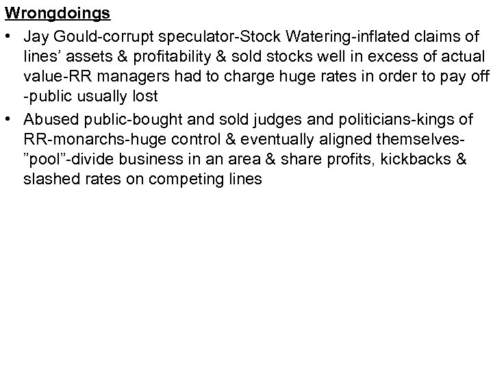 Wrongdoings • Jay Gould-corrupt speculator-Stock Watering-inflated claims of lines’ assets & profitability & sold