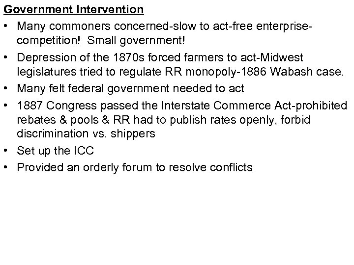 Government Intervention • Many commoners concerned-slow to act-free enterprisecompetition! Small government! • Depression of