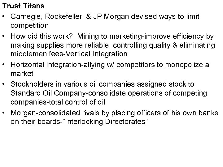 Trust Titans • Carnegie, Rockefeller, & JP Morgan devised ways to limit competition •
