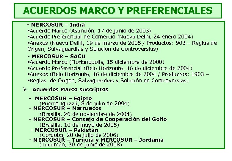 ACUERDOS MARCO Y PREFERENCIALES - MERCOSUR – India §Acuerdo Marco (Asunción, 17 de junio