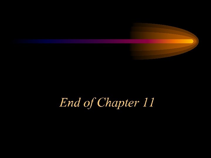 End of Chapter 11 