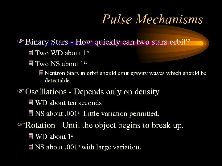 Pulse Mechanisms FBinary Stars - How quickly can two stars orbit? 3 Two WD