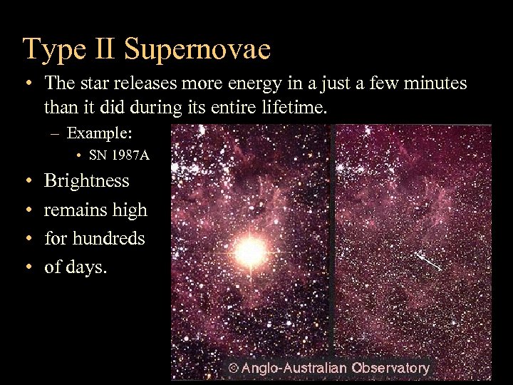 Type II Supernovae • The star releases more energy in a just a few