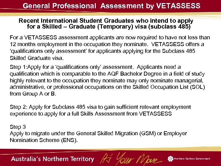  General Professional Assessment by VETASSESS Recent International Student Graduates who intend to apply