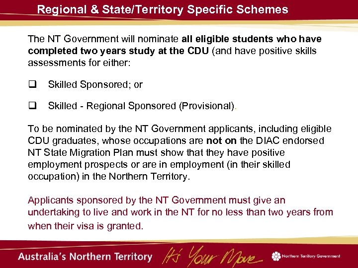  Regional & State/Territory Specific Schemes The NT Government will nominate all eligible students