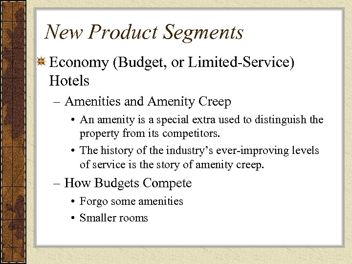 New Product Segments Economy (Budget, or Limited-Service) Hotels – Amenities and Amenity Creep •