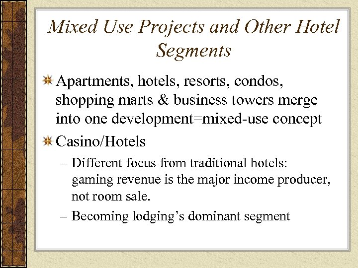Mixed Use Projects and Other Hotel Segments Apartments, hotels, resorts, condos, shopping marts &