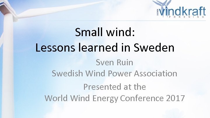 Small wind: Lessons learned in Sweden Header Sven Ruin Swedish • Body Power Association