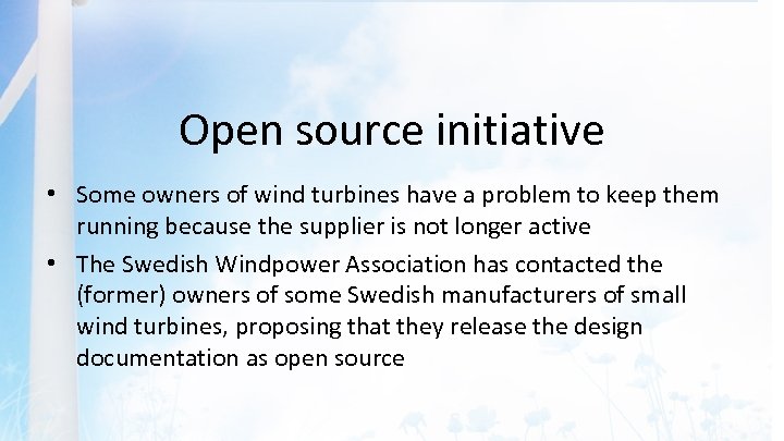 Open source initiative • Some owners of wind turbines have a problem to keep