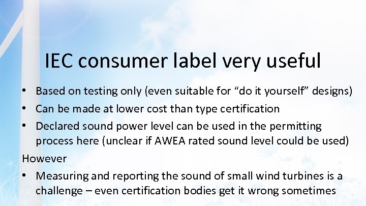 IEC consumer label very useful • Based on testing only (even suitable for “do