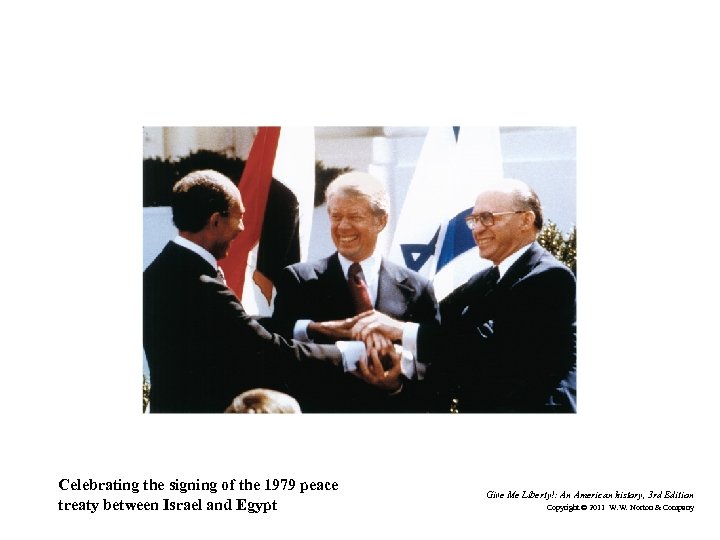 Celebrating the signing of the 1979 peace treaty between Israel and Egypt Give Me