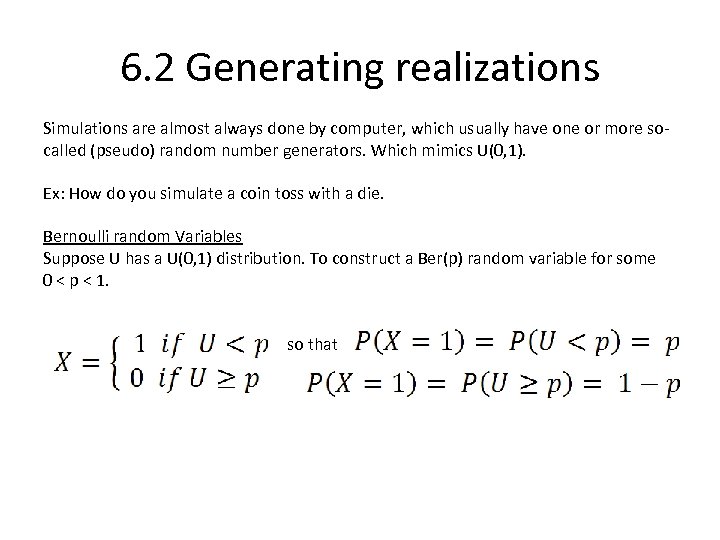 6. 2 Generating realizations Simulations are almost always done by computer, which usually have