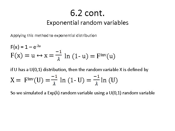 6. 2 cont. Exponential random variables Applying this method to exponential distribution F(x) =