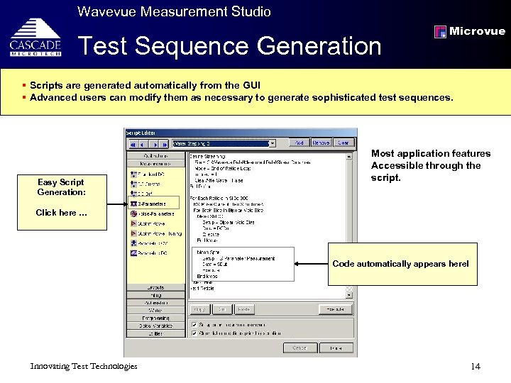 Wavevue Measurement Studio Test Sequence Generation Microvue § Scripts are generated automatically from the