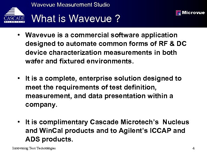 Wavevue Measurement Studio What is Wavevue ? Microvue • Wavevue is a commercial software