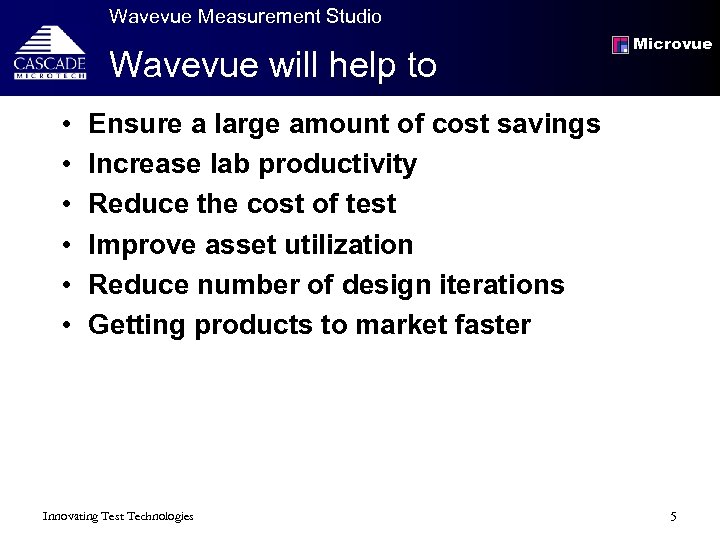 Wavevue Measurement Studio Wavevue will help to • • • Microvue Ensure a large