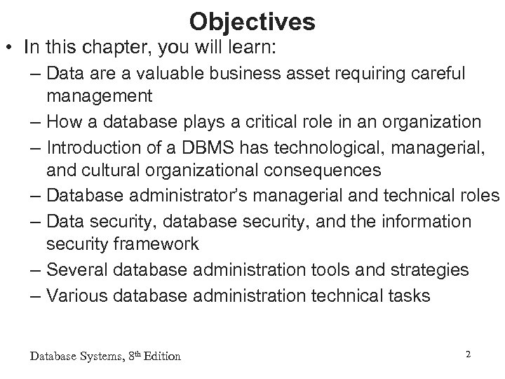 Objectives • In this chapter, you will learn: – Data are a valuable business
